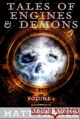 Tales of Engines & Demons: Volume 1