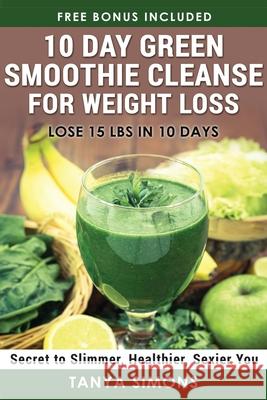 10 Day Green Smoothie Cleanse For Weight Loss