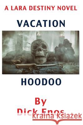 Vacation Hoodoo: A Lara Destiny Novel