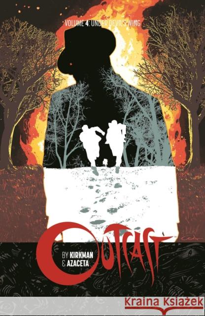 Outcast by Kirkman & Azaceta Volume 4: Under Devil's Wing