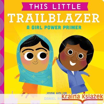 This Little Trailblazer: A Girl Power Primer