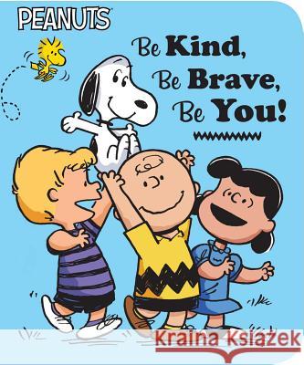 Be Kind, Be Brave, Be You!