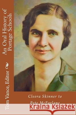 An Oral History of Portage Schools: Cleora Skinner to Pete McFarlane