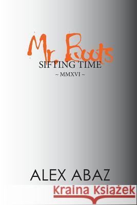 Mr. Boots Sifting Time: Modern-day Poetry that Teaches the Power of Positive Thought: Motivation for Personal Development & Mindfulness by a W