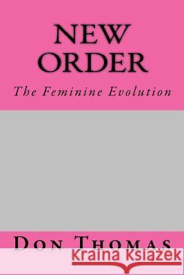 New Order: The Feminine Evolution