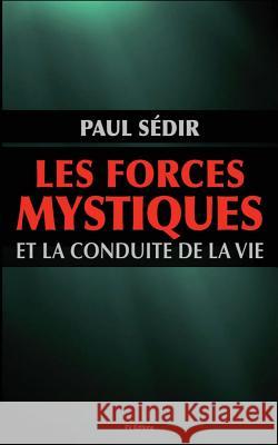 Les forces mystiques et le conduite de la vie