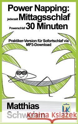 Power Napping: jederzeit Mittagsschlaf Powerschlaf 30 Minuten: Praktiker-Version für Sofortschlaf via MP3-Download