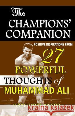 The Champions' Companion: Positive Inspirations from 27 Powerful Thoughts of Muhammad Ali