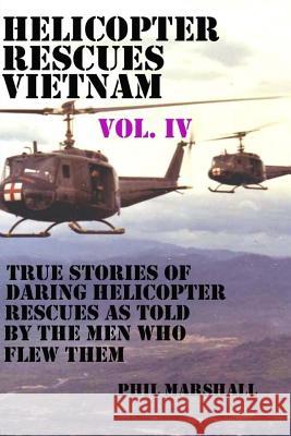 Helicopter Rescues Vietnam Vol. IV