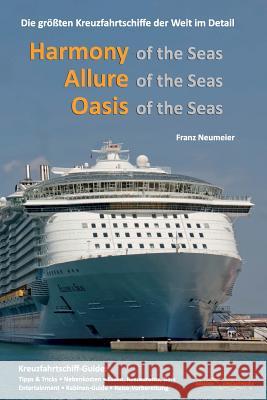 Guide: Harmony of the Seas, Allure of the Seas, Oasis of the Seas: Die groessten Kreuzfahrtschiffe der Welt im Detail