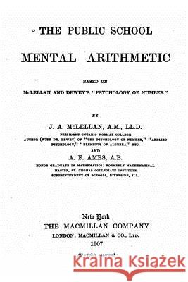 The Public School Mental Arithmetic, Based on McLellan and Dewey's Psychology of Number