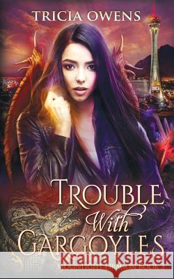 Trouble with Gargoyles: an Urban Fantasy