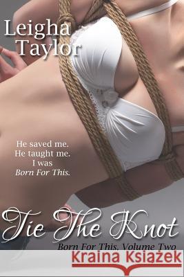 Tie the Knot: The Born For This Collection, Volume Two