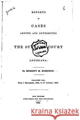 Reports of Cases Argued and Determined in the Supreme Court of Louisiana
