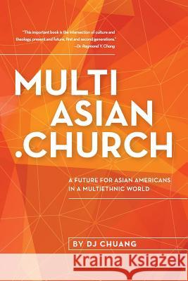 MultiAsian.Church: A Future for Asian Americans in a Multiethnic World