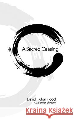 A Sacred Ceasing: Selected Poetry