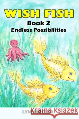 Wish Fish 2: Book 2 - Infinite Possibilities