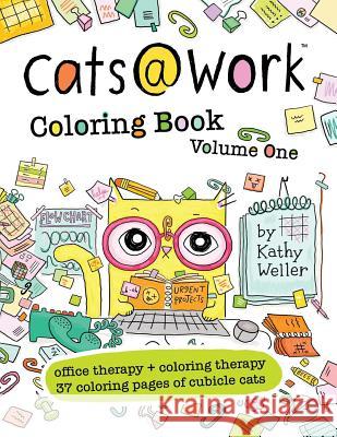 Cats@work Coloring Book Vol. 1: Coloring Therapy + Office Therapy in One
