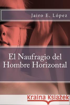 El Naufragio del Hombre Horizontal
