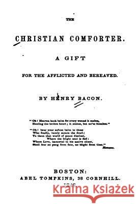 The Christian Comforter, a Gift for the Afflicted and Bereaved