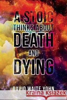 A Stoic Thinks About Death and Dying