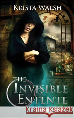 The Invisible Entente: A Prequel Novella