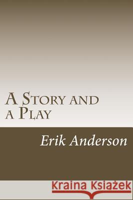 A Story and a Play: Two Short Dramas for the Stage