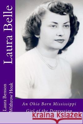 Laura Belle: An Ohio Born Mississippi Girl of the Depression