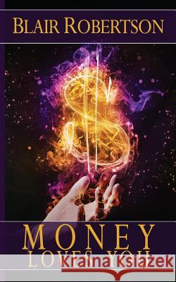 Money Loves You: Easy Manifestation Secrets Revealed