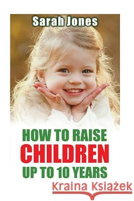 How to raise childern up to 10 years