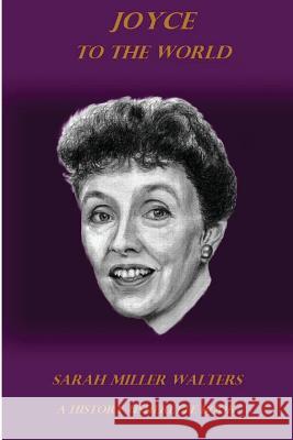 Joyce to the World: A History Usherette Book