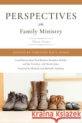 Perspectives on Family Ministry: 3 Views