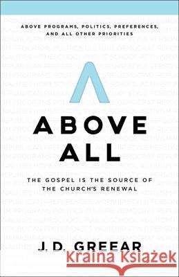 Above All: The Gospel Is the Source of the Church's Renewal