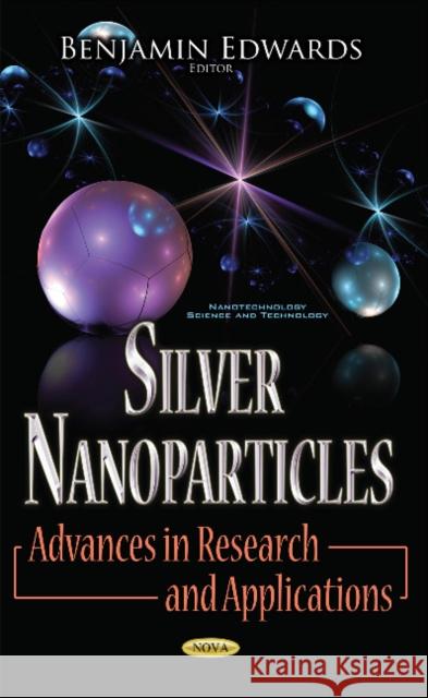 Silver Nanoparticles: Advances in Research & Applications