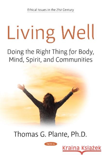 Living Well Doing the Right Thing for Body, Mind, Spirit, and Communities