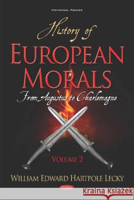 History of European Morals: From Augustus to Charlemagne. Volume II