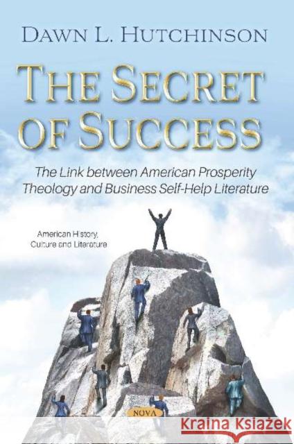 The Secret of Success: The Link between American Prosperity Theology and Business Self-Help Literature