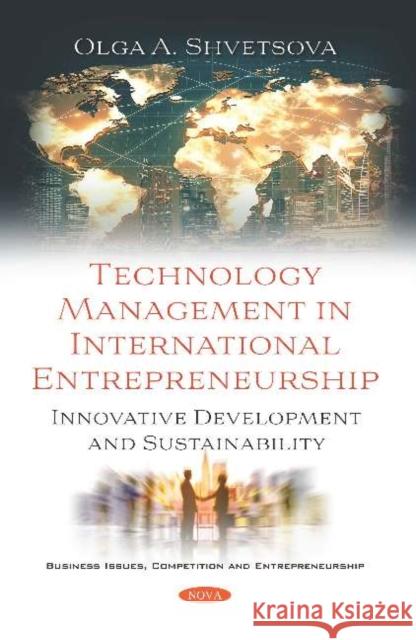 Technology Management in International Entrepreneurship: Innovative Development and Sustainability: Innovative Development and Sustainability