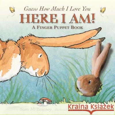 Here I Am!: A Finger Puppet Book: A Guess How Much I Love You Book