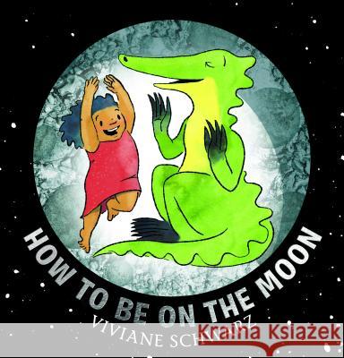 How to Be on the Moon