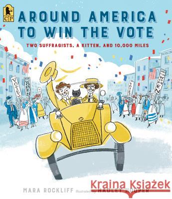 Around America to Win the Vote: Two Suffragists, a Kitten, and 10,000 Miles