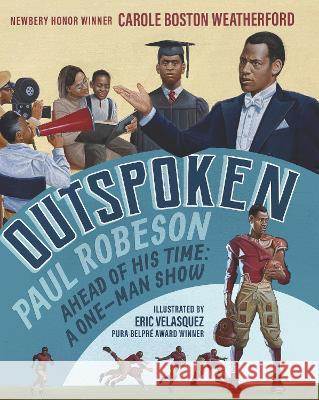 Outspoken: Paul Robeson, Ahead of His Time: A One-Man Show