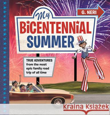 My Bicentennial Summer: True Adventures from the Most Epic Family Road Trip of All Time