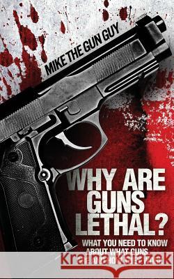 Why Are Guns Lethal