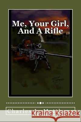 Me, Your Girl, And A Rifle