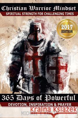 Christian Warrior Mindset: Spiritual Strength for Challenging Times