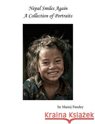 Nepal Smiles Again: A Collection of Protraits