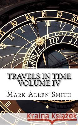 Travels In Time: Volume IV