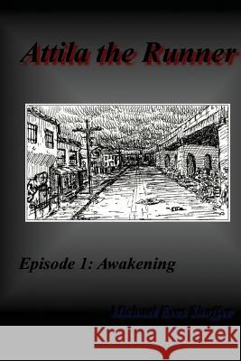 Attila the Runner: Episode 1: Awakening