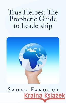 True Heroes: The Prophetic Guide to Leadership